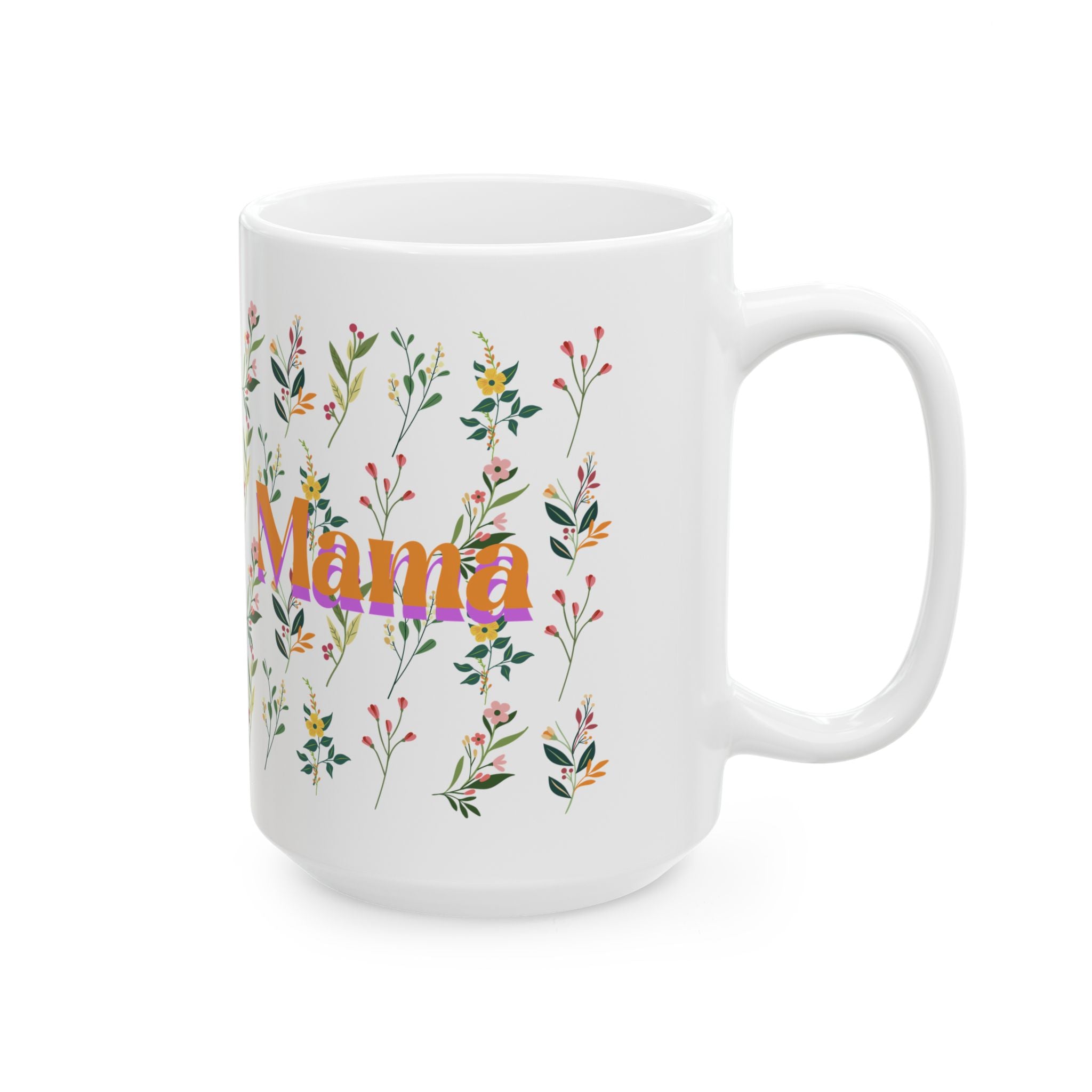 Floral Mother’s Day Ceramic Mug, Gift for Mom, Tea Coffee Cup, 11oz and 15oz, Spring Inspired Drinkware