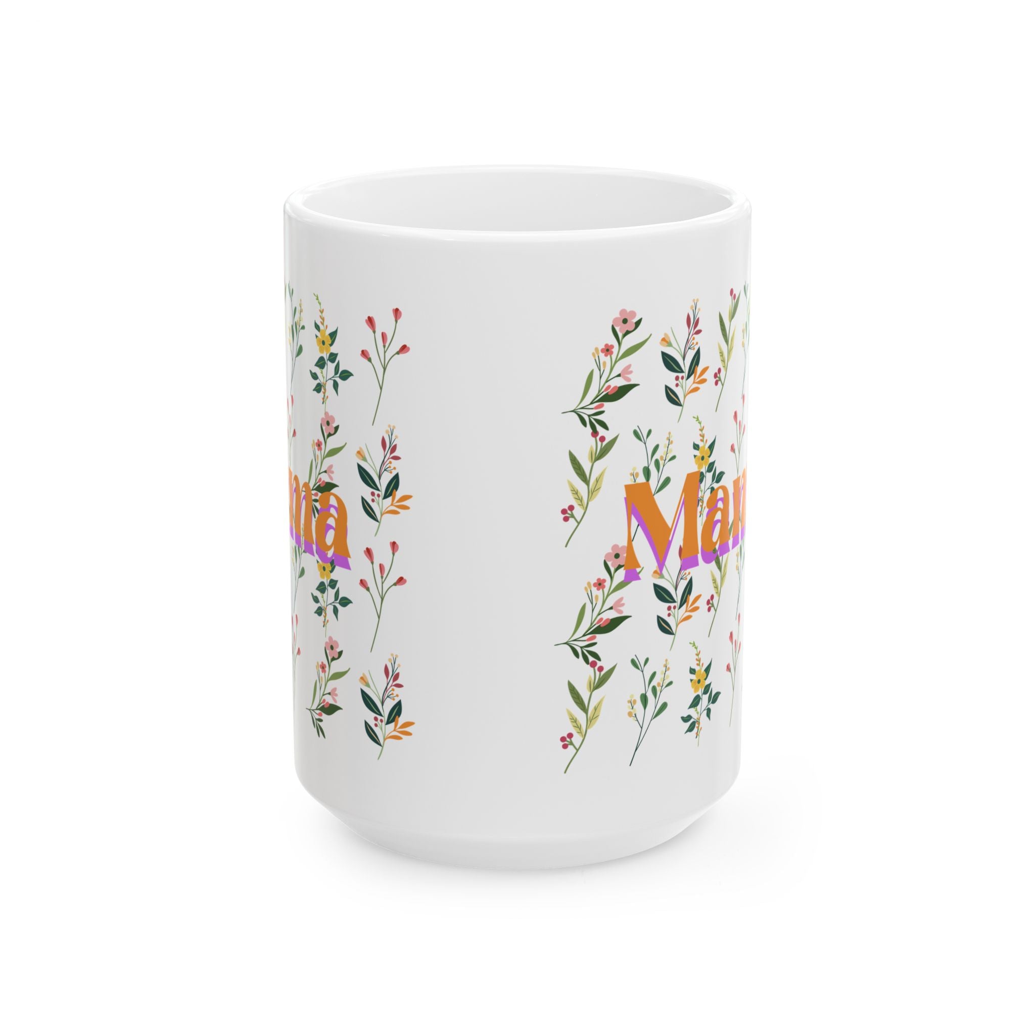Floral Mother’s Day Ceramic Mug, Gift for Mom, Tea Coffee Cup, 11oz and 15oz, Spring Inspired Drinkware