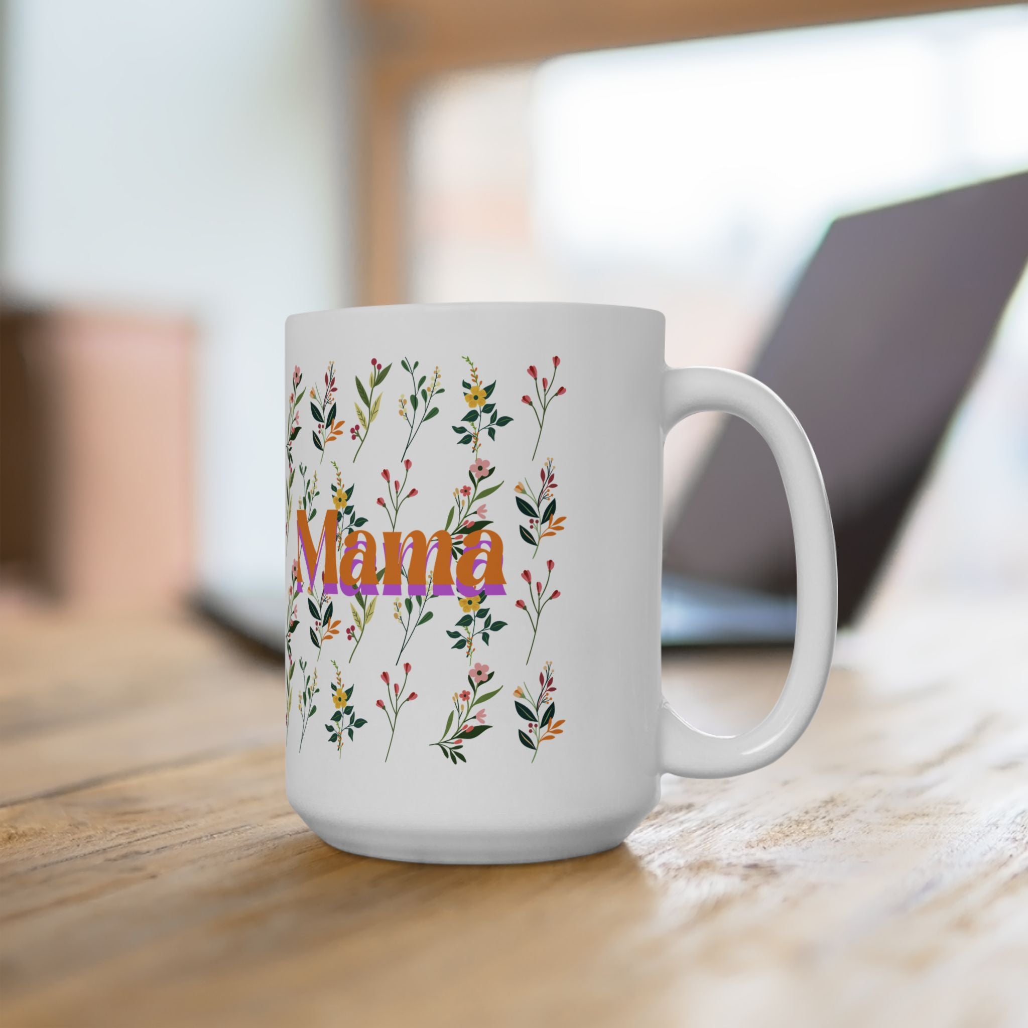 Floral Mother’s Day Ceramic Mug, Gift for Mom, Tea Coffee Cup, 11oz and 15oz, Spring Inspired Drinkware